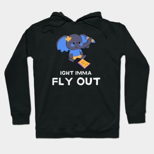 IGHT IMMA FLY OUT Hoodie